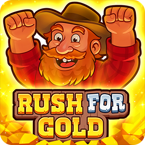 RUSH FOR GOLD