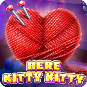 HERE KITTY KITTY