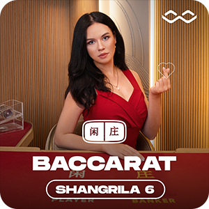 SHANGRILA BACCARAT 6